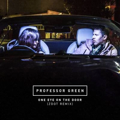 Professor Green One Eye On the Door (Zdot Remix)