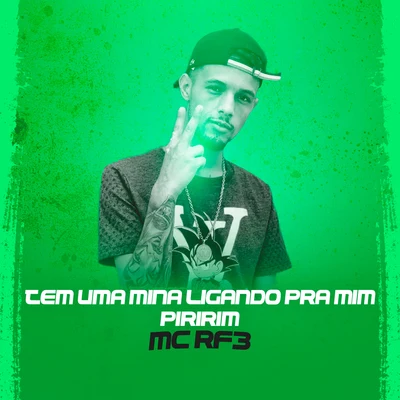 MC RF3 Tem uma Mina Ligando pra Mim