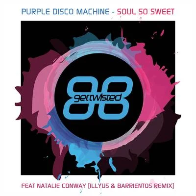 Soul So Sweet (Illyus & Barrientos Remix) 專輯 Purple Disco Machine/Sophie and the Giants