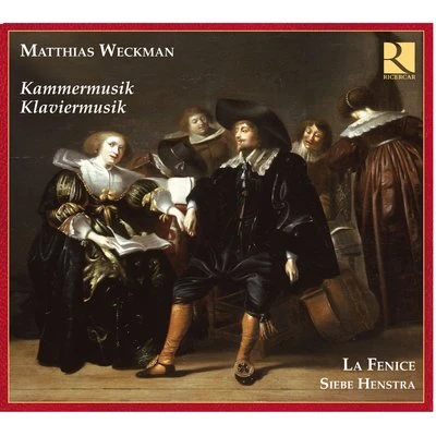 Weckman: Kammermusik & klaviermusik 專輯 Ricercar Consort/Choeur de Chambre de Namur/La Fenice/Jean Tubéry/Ensemble Doulce Mémoire