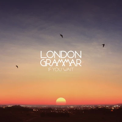 If You Wait 專輯 London Grammar/Jaykae/Ghetts/Sir Spyro