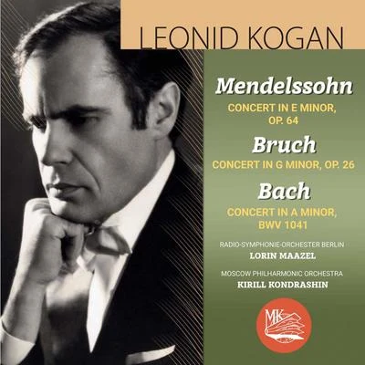 Mendelssohn, Bruch & Bach : Violin Concertos 專輯 Leonid Kogan