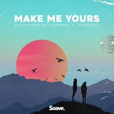 Make Me Yours (feat. Rosendale) 專輯 Rosendale/Exlau/ALVN