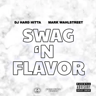 Swag n Flavor 專輯 ErvGotIt/DJ Hard Hitta/Hard Hitta Nation/Scotty Raps/Buretta Blaze