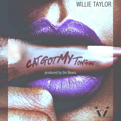 Cat Got My Tongue 專輯 Willie Taylor/Billionaire B