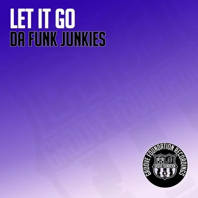 Let It Go 專輯 Da Funk Junkies