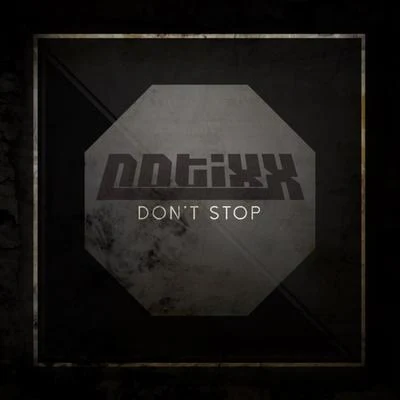 Dont Stop 專輯 Notixx