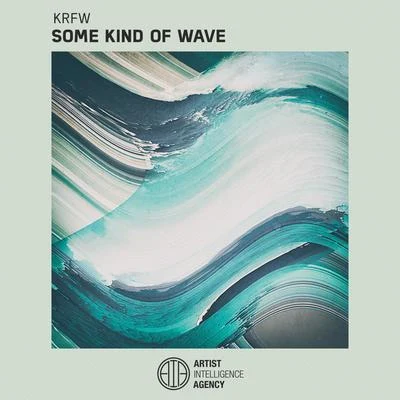 Some Kind of Wave - Single 專輯 KRFW/NEENOO/Hilfilter