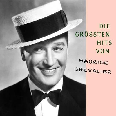 Maurice ChevalierRaymond Legrand et son orchestre Die größten Hits von Maurice Chevalier