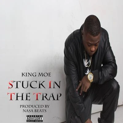 Stuck In The Trap 專輯 King Moe