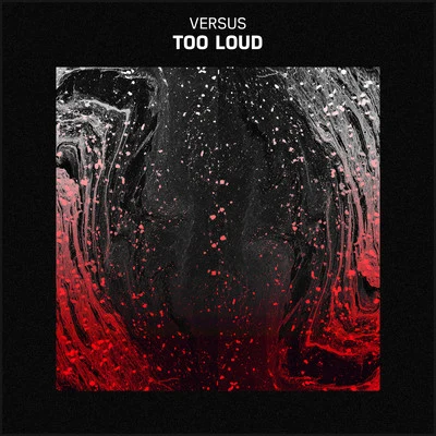 Too Loud 專輯 Kane Sonder/Versus