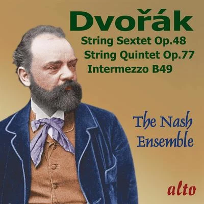 Dvorák: String Sextet; String Quintet; Intermezzo in B Major 專輯 Nash Ensemble