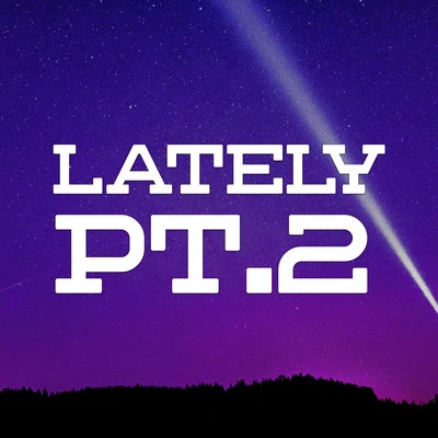 Lately Pt. 2 專輯 Sunny/Paloalto/R-est/Itta/Verbal Jint