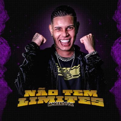 Não Tem Limites 专辑 DJ Gege/MC Nando DK/MC WM/MC Leleto/MC's Jhowzinho & Kadinho