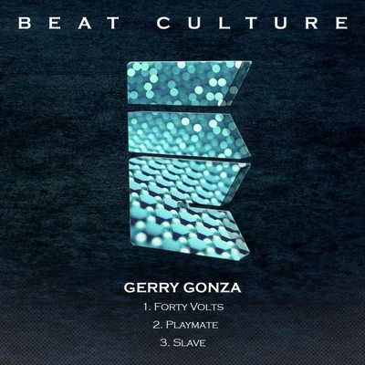 Forty VoltsPlaymateSlave 專輯 Gerry Gonza