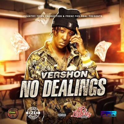 No Dealings (Life Lessons Riddim) 專輯 Vershon