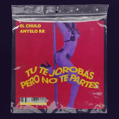 Tu Te Jorobas Pero No Te Partes 专辑 El Chulo