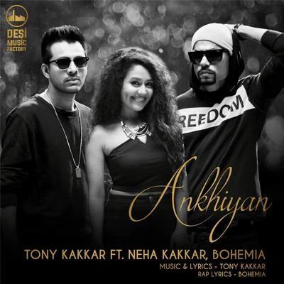 Akhiyan (feat. Neha Kakkar & Bohemia) 專輯 Bohemia/Deep Jandu