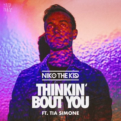 Thinkin Bout You (feat. Tia Simone) 專輯 Niko The Kid/Bipolar Sunshine