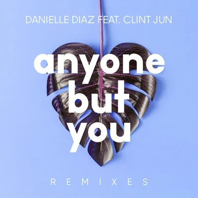 Anyone but You (Remixes) 專輯 Danielle Diaz/Sam Feldt/Alex Schulz