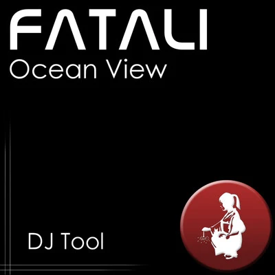 Ocean View - DJ Tool 專輯 Fatali