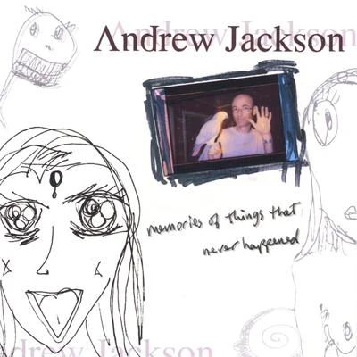 Memories of Things That Never Happened 專輯 Andrew Jackson