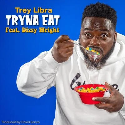 Tryna Eat (feat. Dizzy Wright) 專輯 Mr. GP/Erika Peeples/Pastor Jayson Sloan/Trey Libra