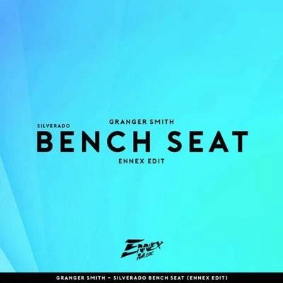 Silverado Bench Seat (Ennex Edit) 專輯 Ennex/Bemonics/Schyzox/We Are One