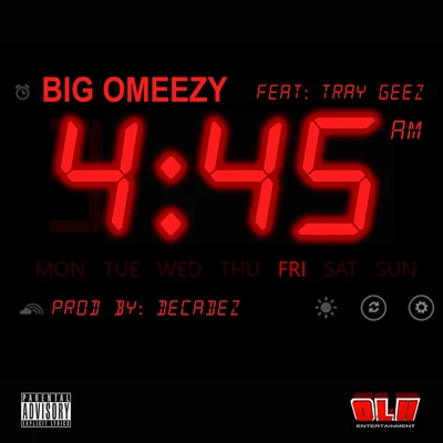 Big Omeezy 4:45Wake up Call