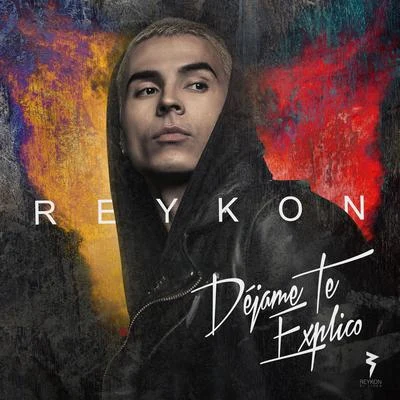 Déjame Te Explico 专辑 Reykon