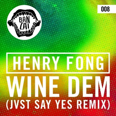 Wine Dem (JVST SAY YES Remix) 專輯 Henry Fong