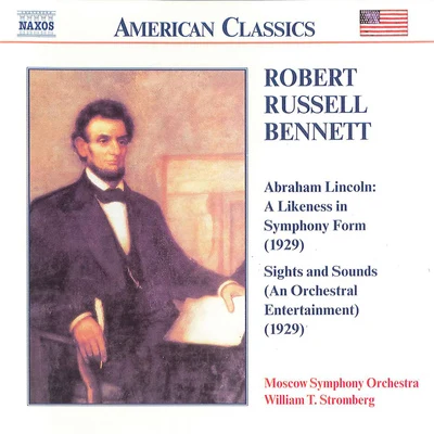 BENNET: Abraham Lincoln Sights and Sounds 專輯 Moscow Symphony Orchestra