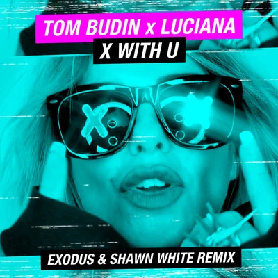 X with U (Exodus & Shawn White Remix) 專輯 Luciana/Max Linen/Nick Clow