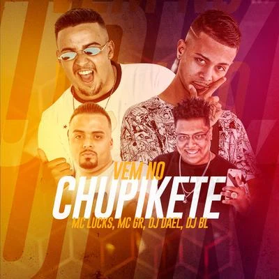 Vem no Chupikete 專輯 MC DCastro/Dj Pedro Azevedo/MC Lucks