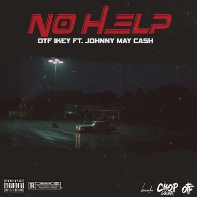 No Help (feat. Johnny May Cash) 专辑 OTF Ikey/Park Hill