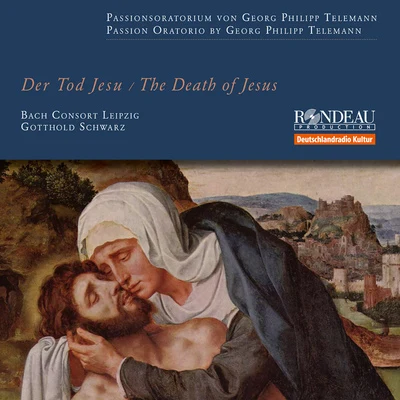 TELEMANN, G.P.: Tod Jesu (Der) [Passion-Oratorio] (Leipzig Bach Consort, Gotthold Schwarz) 專輯 Dresden Chamber Choir/Elisabeth Scholl/La Stagione Frankfurt/Gotthold Schwarz/Michael Schneider