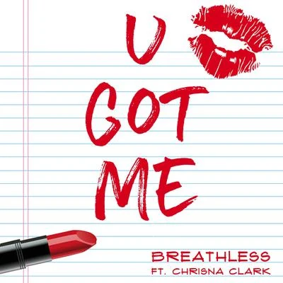 U Got Me (feat. Chrisna Clark) 专辑 Breathless