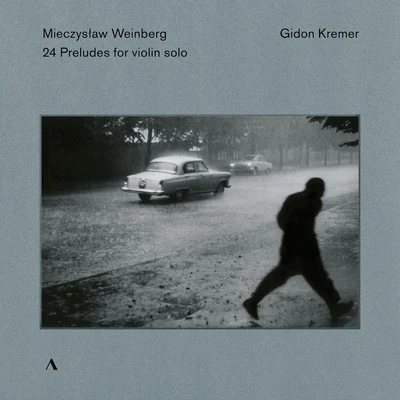 Gidon KremerFranz LisztOleg Maisenberg Weinberg: 24 Preludes, Op. 100 (Arr. G. Kremer for Violin)