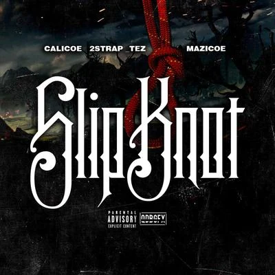 Slipknot (feat. 2strap Tez & Mazicoe) 專輯 Calicoe/Riddiculuss