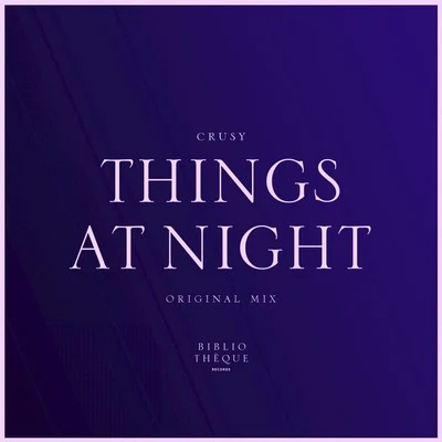 Things at Night 專輯 Anekdote/Crusy/Dr Phunk/Danny Avila/Piterarnao and Don Peipe