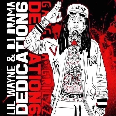 Dedication 6 (Mixtape) 專輯 Lil Wayne/Kevin Rudolf/Blonde Spot