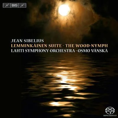 Sibelius Lemminkäinen Suite, The Wood Nymph 专辑 Lahti Symphony Orchestra/Dima Slobodeniouk/Jaan Ots/Colin Currie