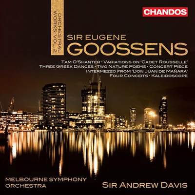 GOOSSENS, E.: Orchestral Works, Vol. 2 - Tam OShanterVariations on Cadet Rousselle3 Greek Dances (Melbourne Symphony, A. Davis) 專輯 James Ehnes/Melbourne Symphony Orchestra/Daniel Müller-Schott/Christopher Moore/Sir Andrew Davis