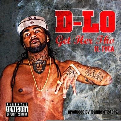 Get Her Tho (feat. Tyga) - Single 專輯 Draztic Music/D-Lo