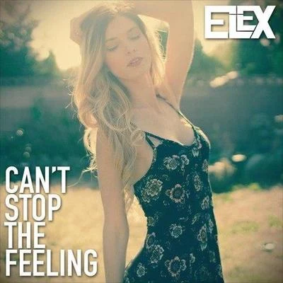 Cant Stop The Feeling (ELEX Cover & Remix) 專輯 ELEX/Aleksei/Will Wes/Leateq