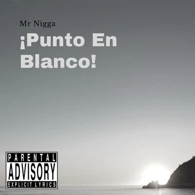 Punto en Blanco 專輯 Mr Nigga/Birras/Biologic/Greg Man/Mc Clay