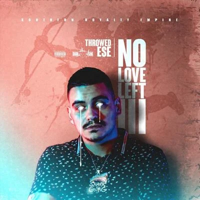 No Love Left 3 專輯 Lil 2z/Throwed Ese