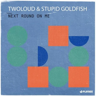 Next Round on Me 專輯 Stupid Goldfish