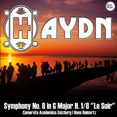 Haydn: Symphony No. 8 in G Major H. 18 "Le Soir" 專輯 Camerata Academica Salzburg/Hans Reinartz