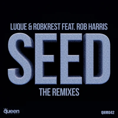 Seed (The Remixes) 專輯 Dirtyloud/Luque/2 Souls/Galvanize/Freakhouze